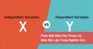 Phân Biệt Biến Phụ Thuộc Và Biến Độc Lập Trong Nghiên Cứu