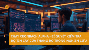 Chay-Cronbach-Alpha-Bi-quyet-kiem-tra-do-tin-cay-cua-thang-do-trong-nghien-cuu