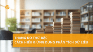 Thang-do-thu-bac-Cach-hieu-Ung-dung-trong-phan-tich-du-lieu