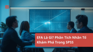 EFA Là Gì_ Phân Tích Nhân Tố Khám Phá Trong SPSS