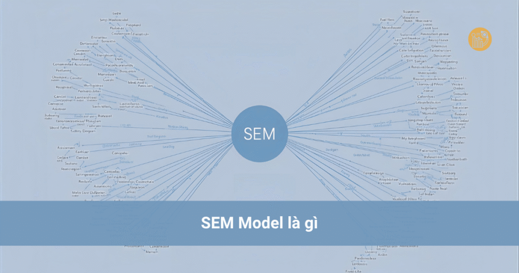 SEM Model là gì? Tổng quan mô hình và cách áp dụng trong SPSS/AMOS sem model