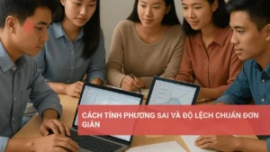 Cách tính phương sai và độ lệch chuẩn đơn giản trong thống kê