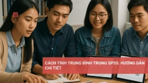 Hướng dẫn cách tính trung bình trong SPSS một cách chi tiết và hiệu quả