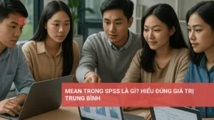 Ý nghĩa của mean trong SPSS và giá trị trung bình trong thống kê