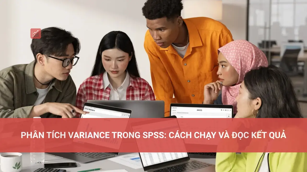 Phân tích Variance trong SPSS: Cách chạy và đọc kết quả