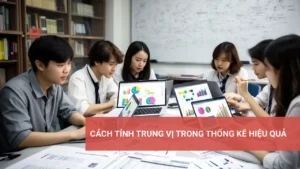 Cách tính trung vị trong thống kê, hướng dẫn và ứng dụng thực tiễn.